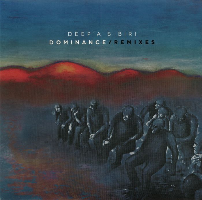 DEEP'A & BIRI - Dominance Remixes