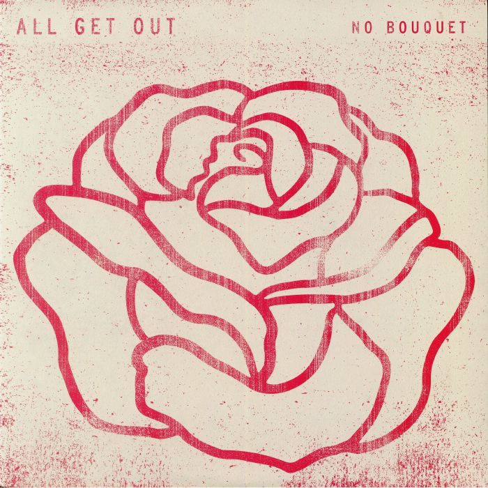 ALL GET OUT - No Bouquet