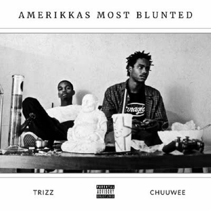 CHUUWEE/TRIZZ - AmeriKKa's Most Blunted