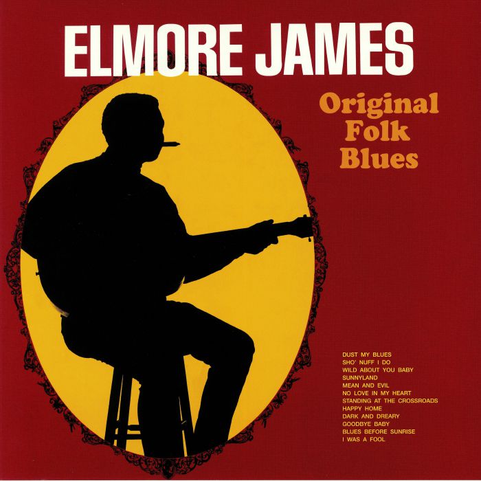 JAMES, Elmore - Original Folk Blues (reissue)