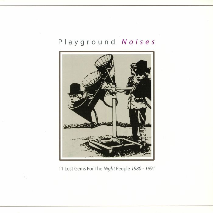 VARIOUS - Playground Noises: 11 Lost Gems For The Night People 1980-1991