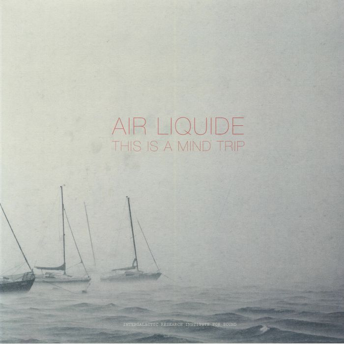 AIR LIQUIDE - This Is A Mind Trip