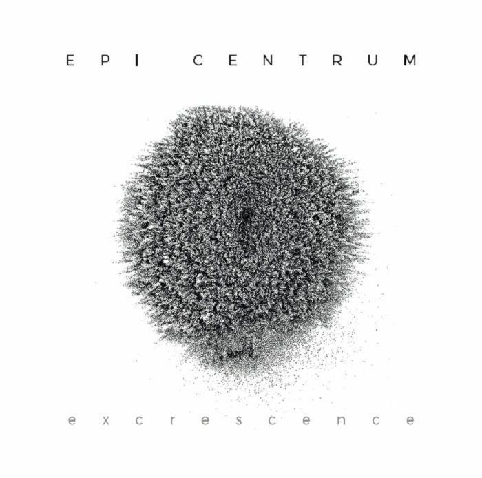 EPI CENTRUM - Excrescence