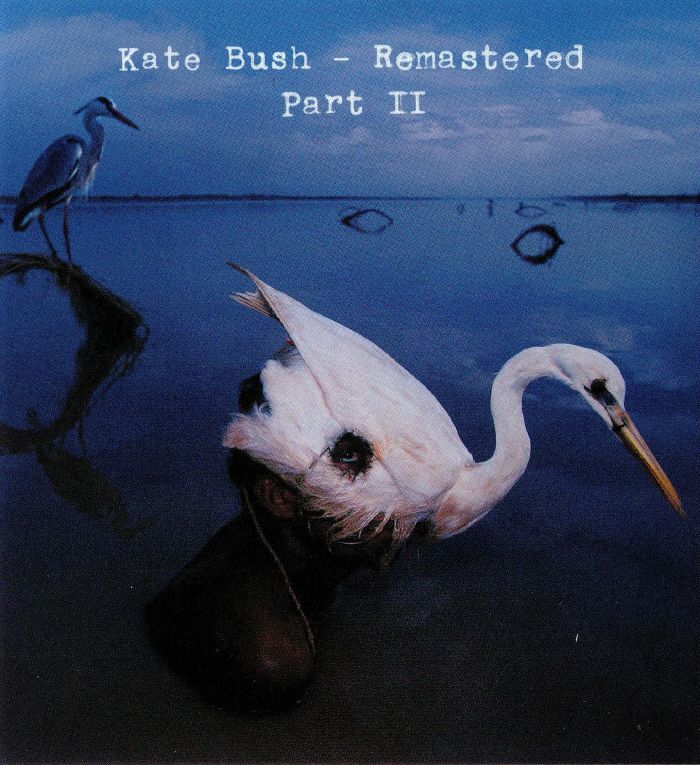 BUSH, Kate - Remastered Part II