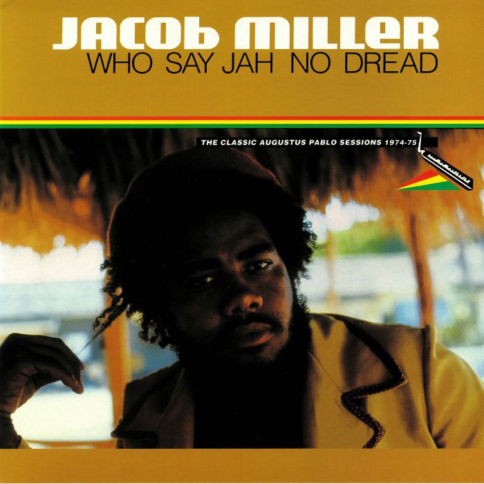 MILLER, Jacob/VARIOUS - Who Say Jah No Dread: The Classic Augustus Pablo Sessions 1974-75 (remastered)