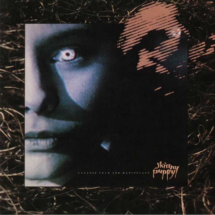 SKINNY PUPPY - Cleanse Fold & Manipulate (reissue)