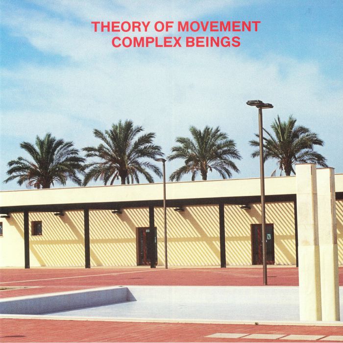 THEORY OF MOVEMENT - Complex Beings