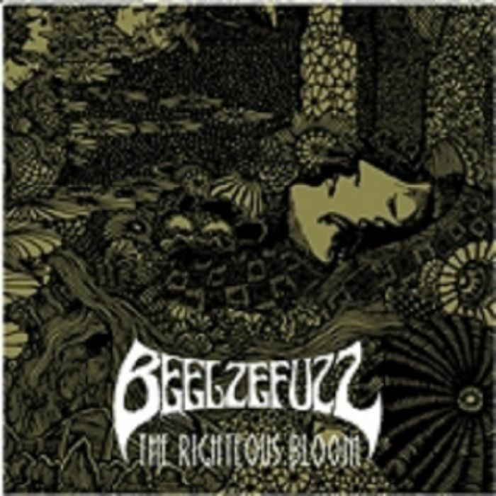 BEELZEFUZZ - The Righteous Bloom