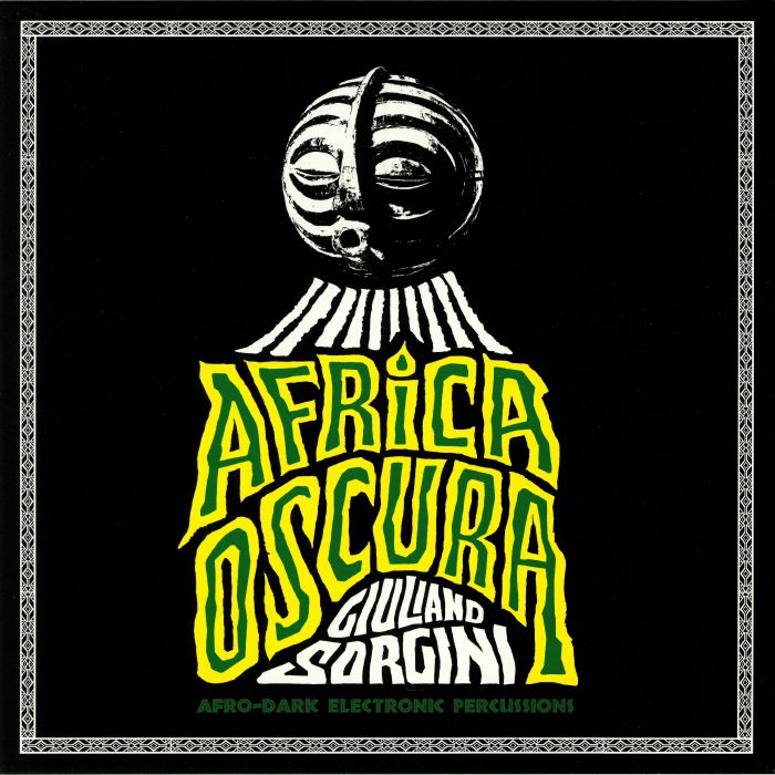 SORGINI, Giuliano - Africa Oscura: Afro Dark Electronic Percussions