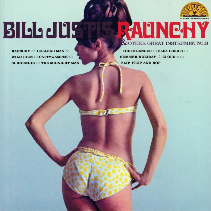 JUSTIS, Bill - Raunchy & Other Great Instrumentals (remastered)