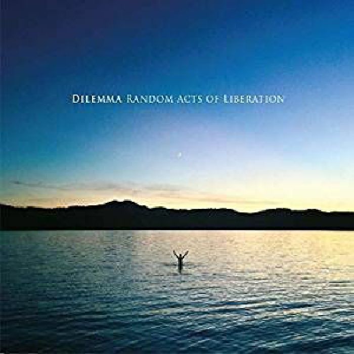 DILEMMA - Random Acts Of Liberation