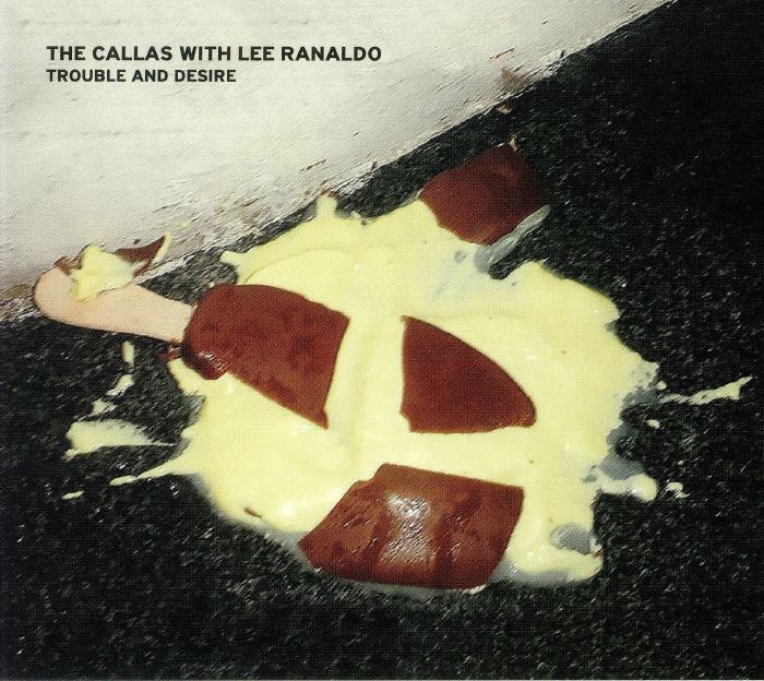 CALLAS, The with LEE RANALDO - Trouble & Desire