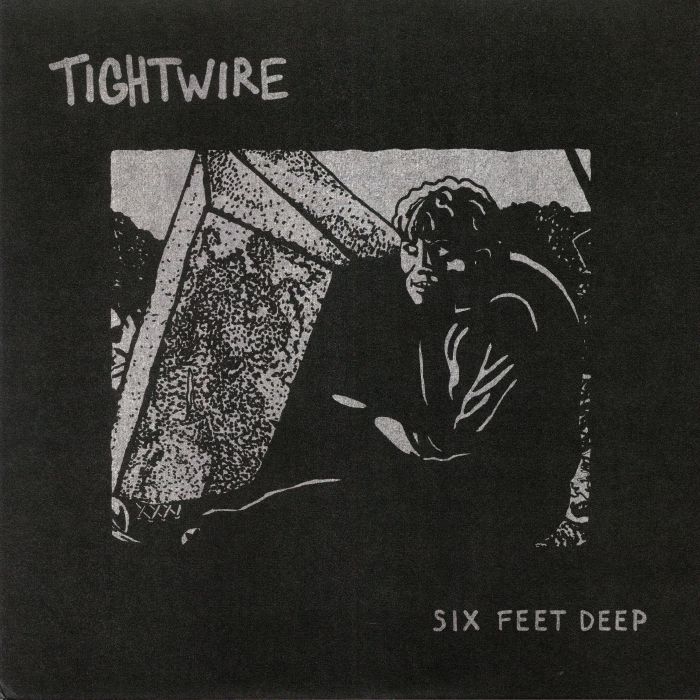 TIGHTWIRE - Six Feet Deep