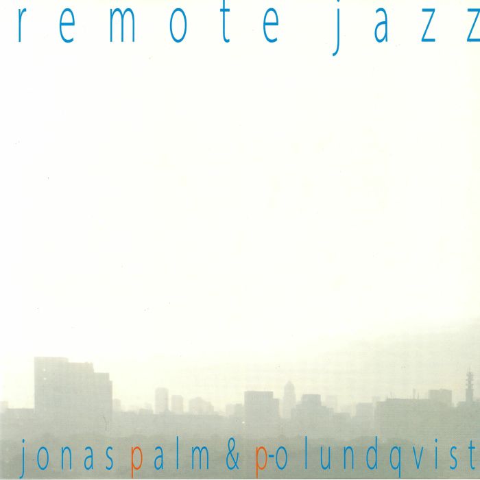 PALM, Jonas/PO LUNDQVIST - Remote Jazz