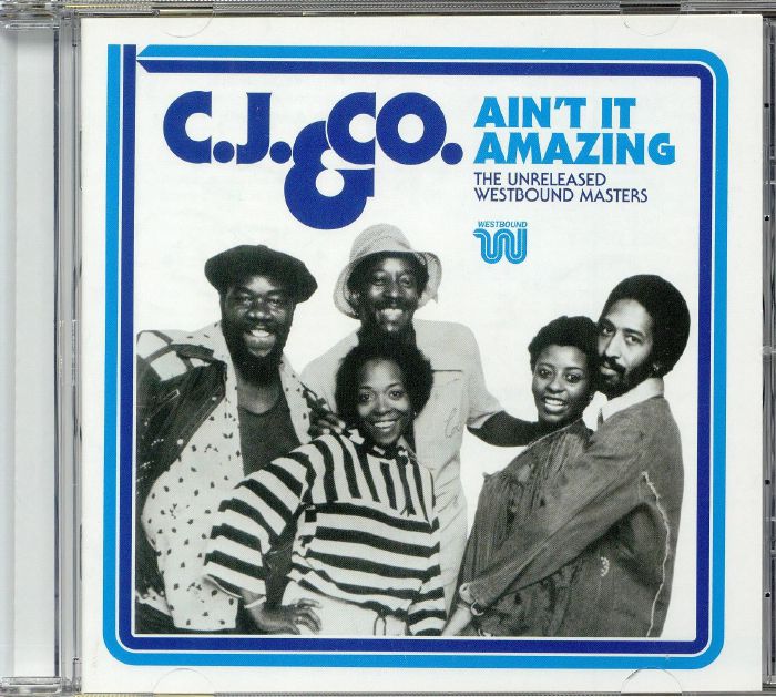 CJ & CO - Ain't It Amazing: The Unreleased Westbound Masters