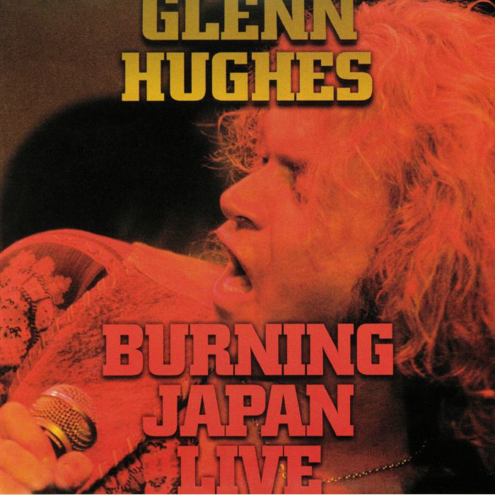 HUGHES, Glenn - Burning Japan Live