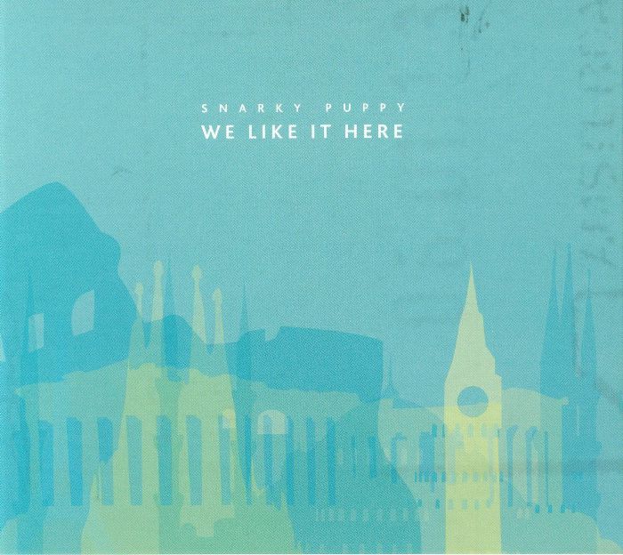 SNARKY PUPPY - We Like It Here