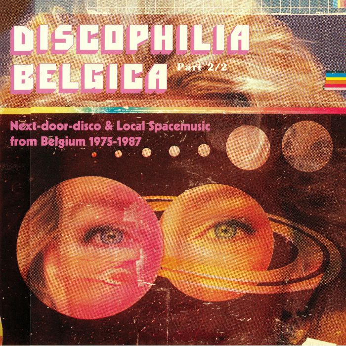 LOUD E/THE WILD/ VARIOUS - Discophilia Belgica: Next Door Disco & Local Spacemusic From Belgium 1975-1987 Part 2/2
