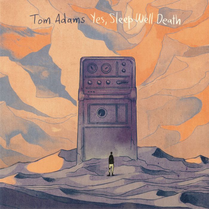 ADAMS, Tom - Yes Sleep Well Death