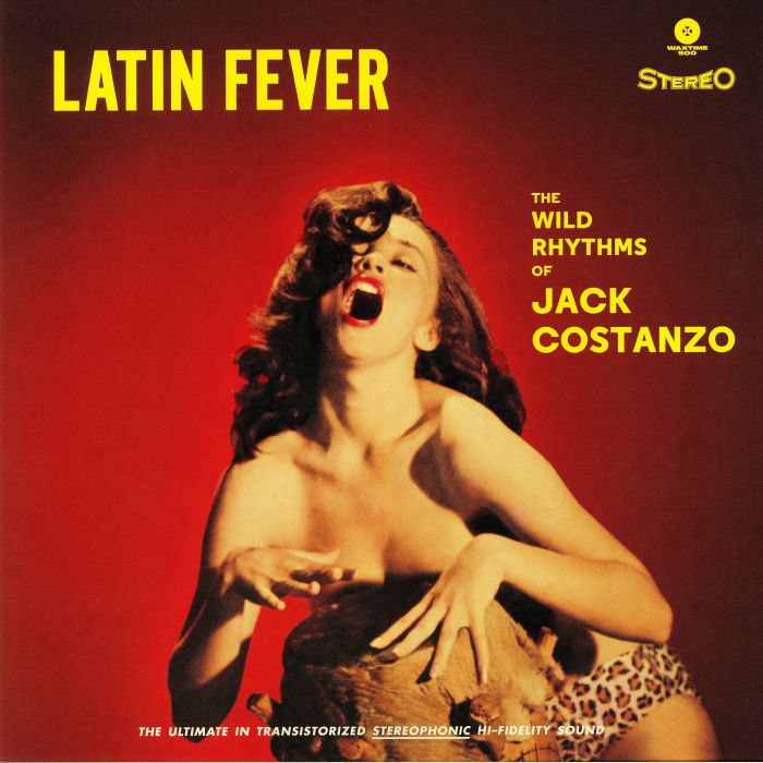 COSTANZO, Jack - Latin Fever: The Wild Rhythms Of Jack Costanzo (Collector's Edition)