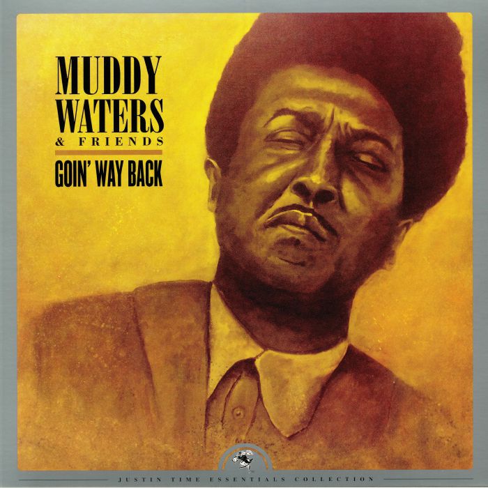 MUDDY WATERS - Muddy Waters & Friends: Goin' Way Back (remastered)