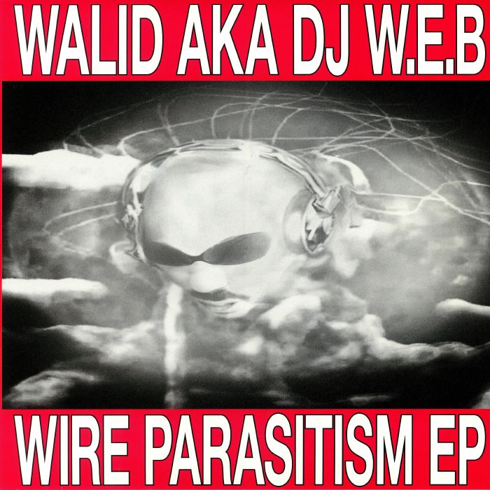 WALID aka DJ WEB - Wire Parasitism EP