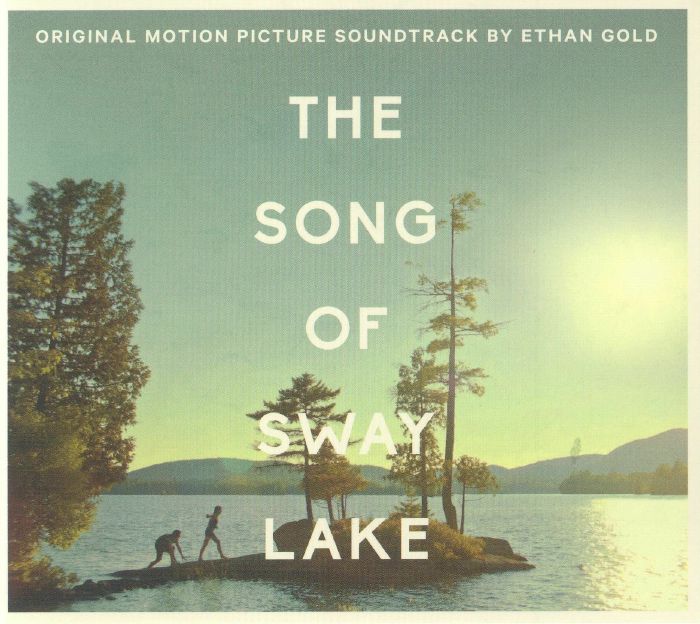 GOLD, Ethan - The Song Of Sway Lake (Soundtrack)