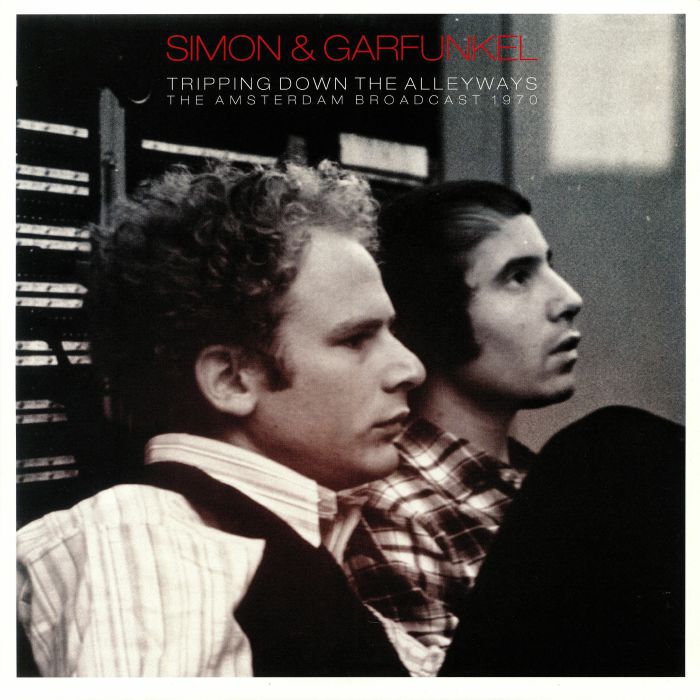SIMON & GARFUNKEL - Tripping Down The Alleyways: The Amsterdam Broadcast 1970
