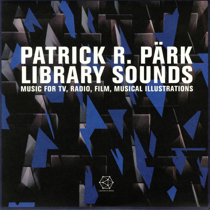 PARK, Patrick R - Library Sounds: Music For TV, Radio, Film, Musical Illustrations