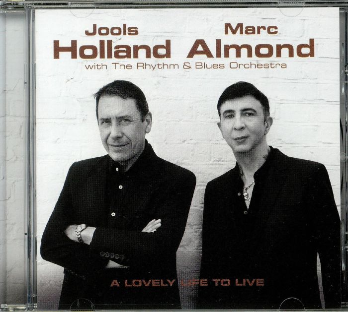 HOLLAND, Jools/MARC ALMOND with THE RHYTHM & BLUES ORCHESTRA - A Lovely Life To Live