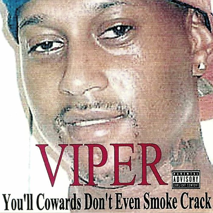 VIPER - You'll Cowards Don't Even Smoke Crack (reissue)