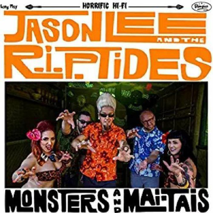 LEE, Jason & THE RIP TIDES - Monsters & Mai Tais