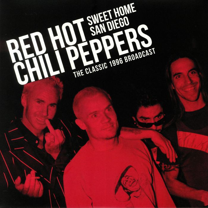 RED HOT CHILI PEPPERS - Sweet Home San Diego: The Classic 1996 Broadcast