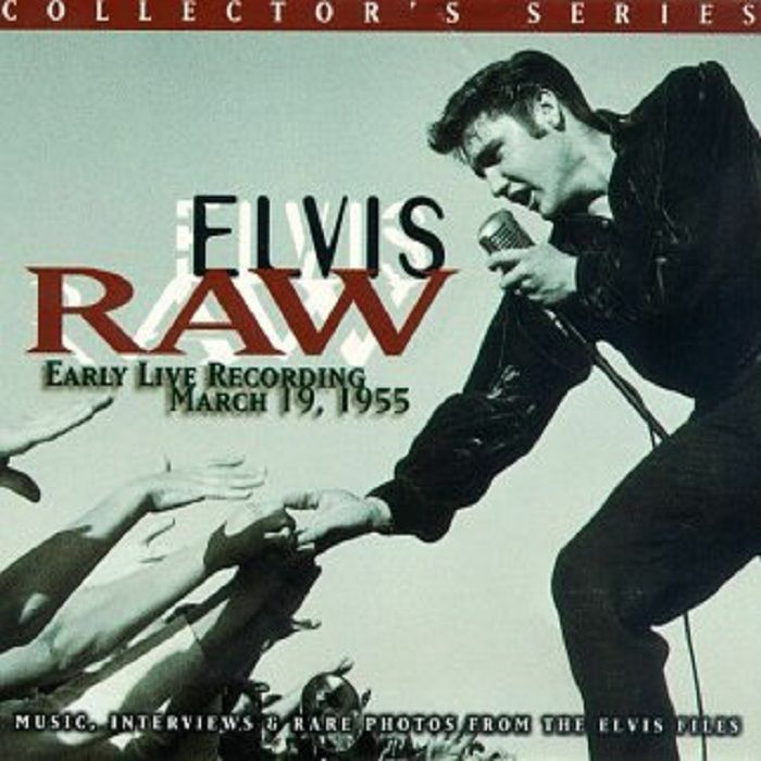 PRESLEY, Elvis - Raw Elvis: Early Live Recording March 19 1955