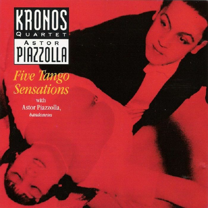 KRONOS QUARTET/ASTOR PIAZZOLLA - Five Tango Sensations
