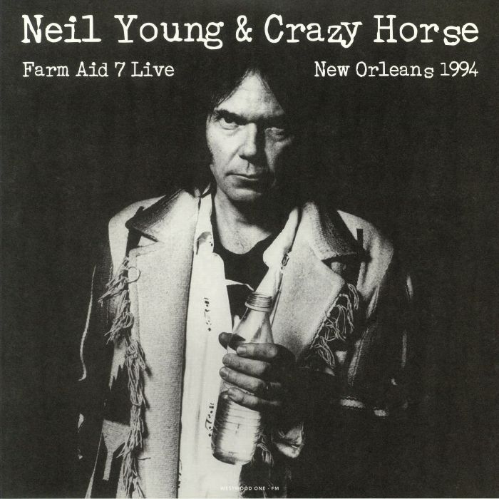 YOUNG, Neil/CRAZY HORSE - Farm Aid 7 Live New Orleans 1994
