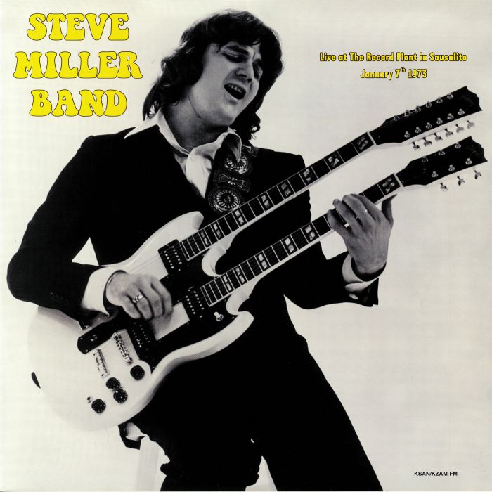 STEVE MILLER BAND - Live At The Record Plant In Sausalito January 7th 1973