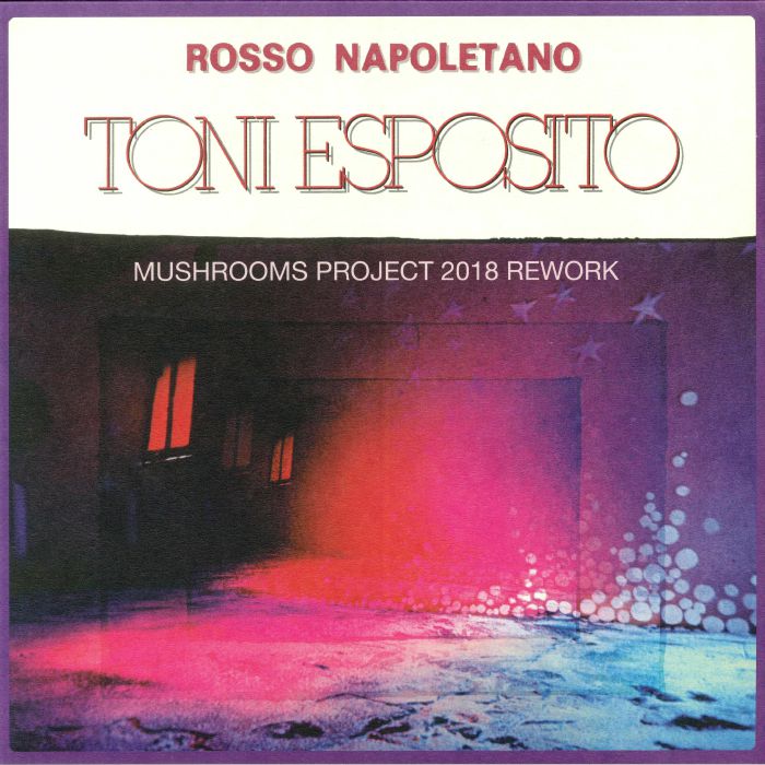 ESPOSITO, Tony - Rosso Napoletano (Mushrooms Project 2018 Rework)