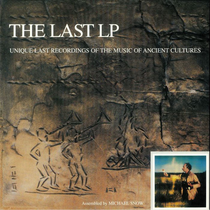 SNOW, Michael - The Last LP: Unique Last Recordings Of The Music Of Ancient Cultures