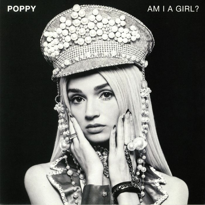 POPPY - Am I A Girl?