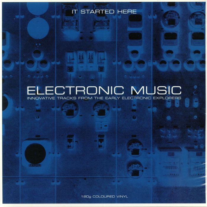 VARIOUS - Electronic Music It Started here: Innovative Tracks From The Early Electronic Explorers