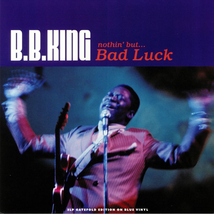 BB KING - Nothin' But Bad Luck