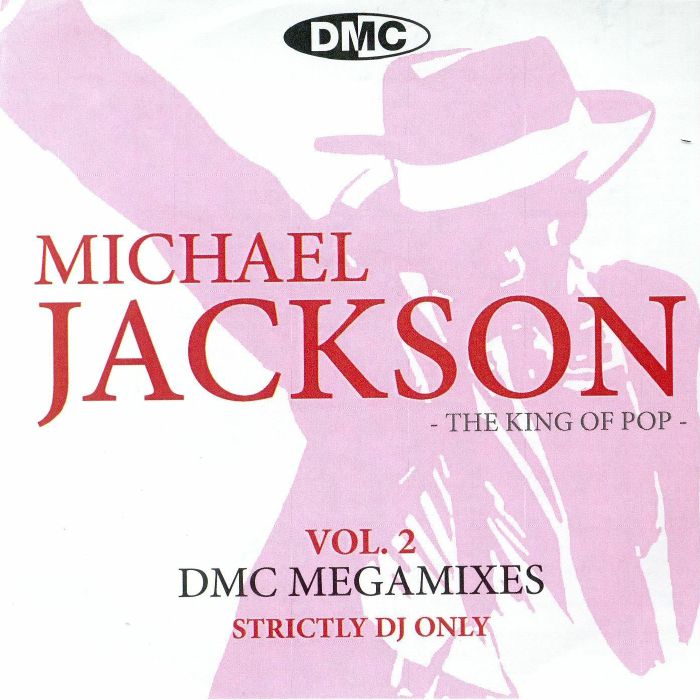 JACKSON, Michael - DMC Megamixes Vol 2: Michael Jackson The King Of Pop (Strictly DJ Only)