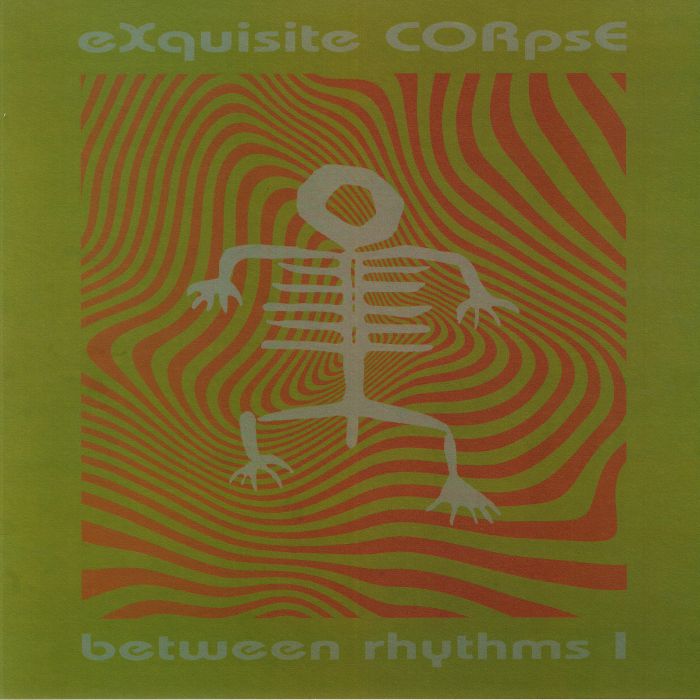 EXQUISITE CORPSE - Between Rhythms I