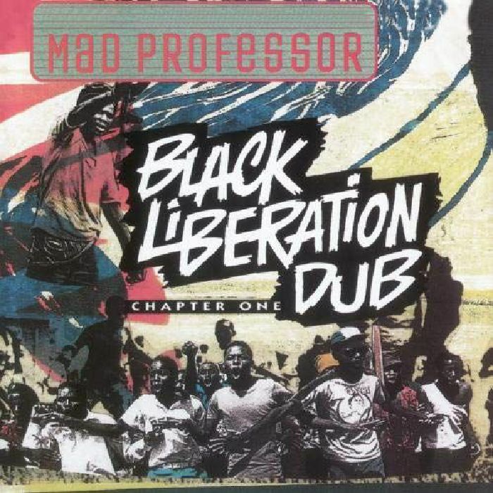 MAD PROFESSOR - Black Liberation Dub Chapter 1