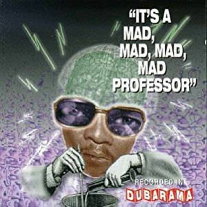 MAD PROFESSOR - It's A Mad Mad Mad Mad Professor