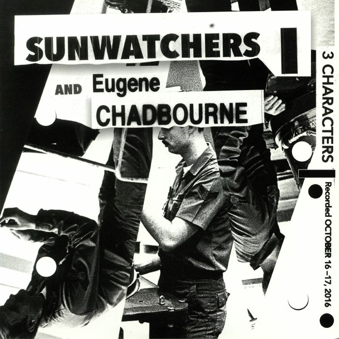 SUNWATCHERS/EUGENE CHADBOURNE - 3 Characters