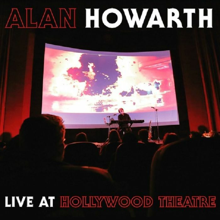 HOWARTH, Alan - Alan Howarth Live At Hollywood Theatre