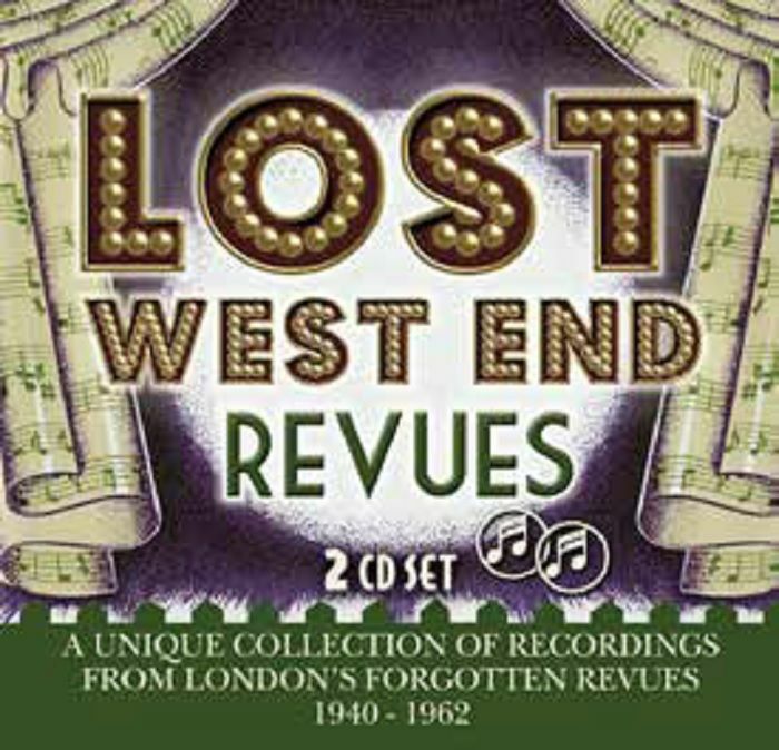 ORIGINAL LONDON CAST RECORDINGS - Lost West End Revues: London's Forgotten Revues 1940-1962