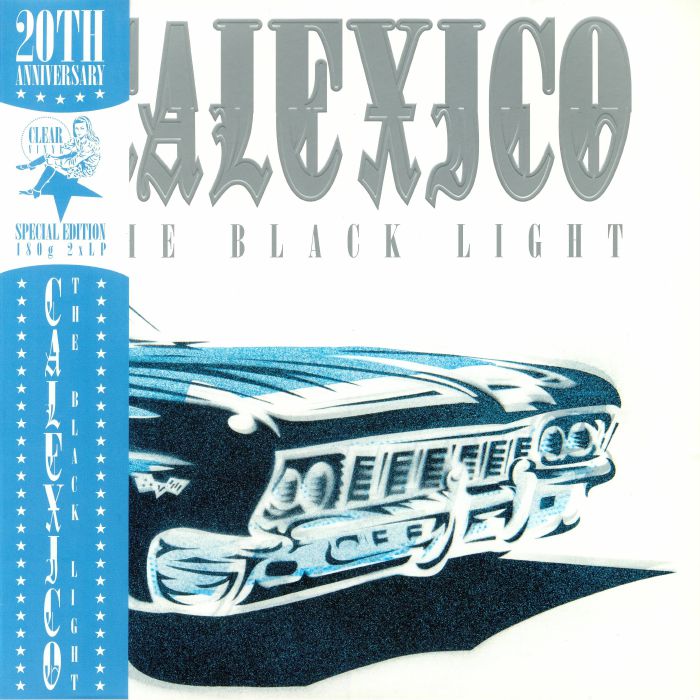 CALEXICO - The Black Light (20th Anniversary Edition)